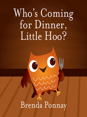 cover image of Who's Coming for Dinner, Little Hoo?